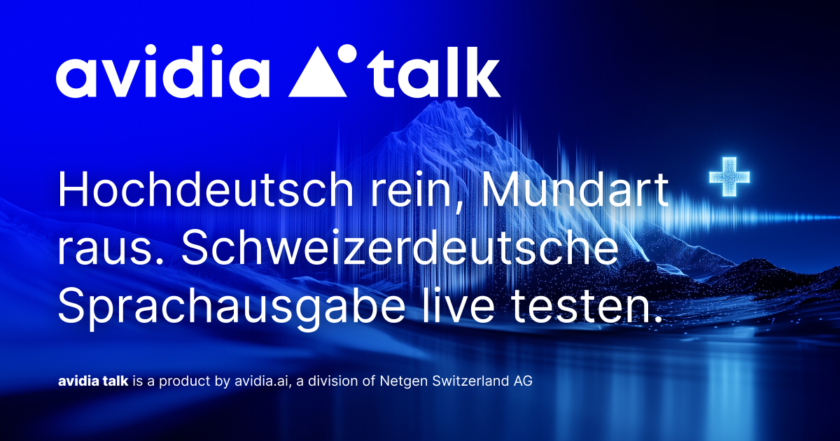 Schweizerdeutsch TTS – Hochdeutsch zu Mundart | AVIDIA Talk